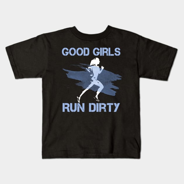 Good Girls Run Dirty Funny Trail Running Runner Graphic Tank Top Kids T-Shirt by Simpsonfft